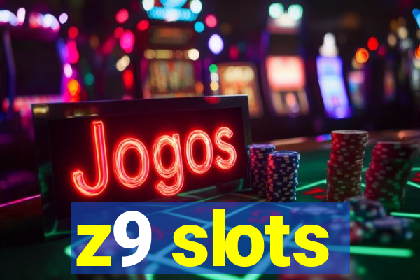 z9 slots
